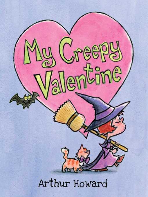 Title details for My Creepy Valentine by Arthur Howard - Wait list